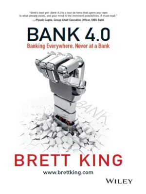 Bank 4.0: Banking Everywhere