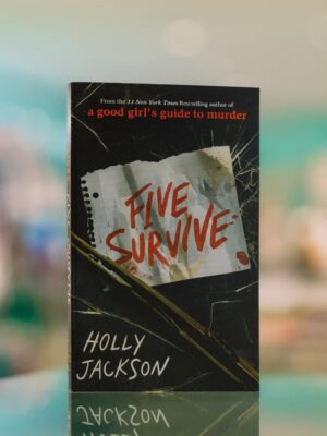 Five Survive by Holly Jackson | YA Thriller & Mystery